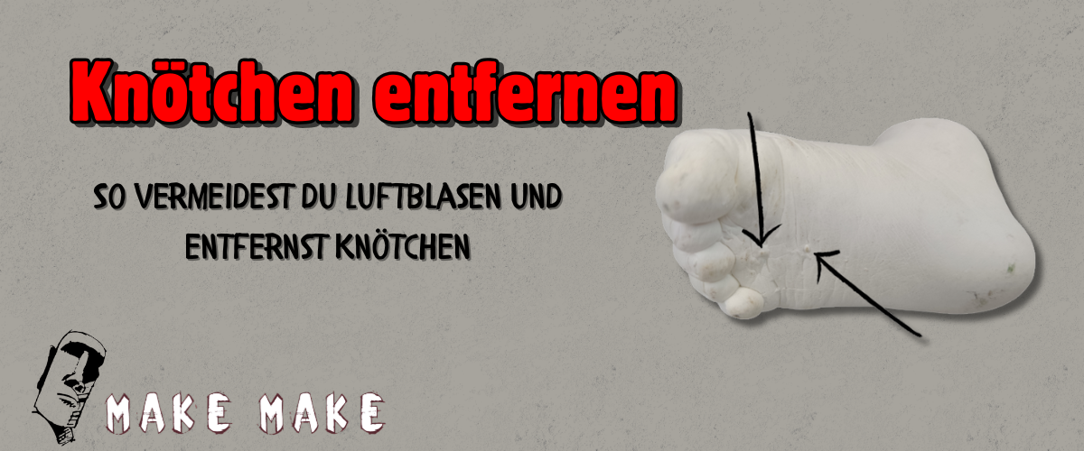 Wie entfernt man Kntchen von seinem Gipsabguss?