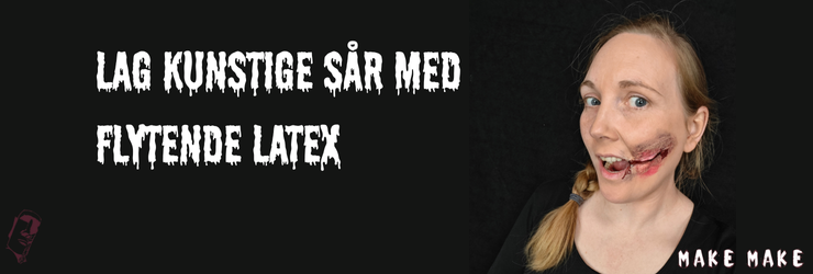 Banner med teksten 'Lag kunstige sr med latex' og kvinne med skremmende kutt p kinnet.