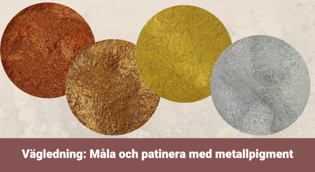 Guide för att måla och patinera med metallpigment